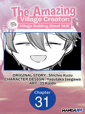 cover image of The Amazing Village Creator: Slow Living with the Village Building Cheat Skill, Chapter 31